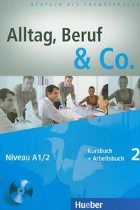 Alltag Beruf & Co. 2 Kursbuch + Arbeitsbuch mit Audio-CD zum Arbeitsbuch