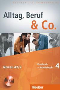 Alltag Beruf & Co. 4 Kursbuch + Arbeitsbuch mit Audio-CD zum Arbeitsbuch